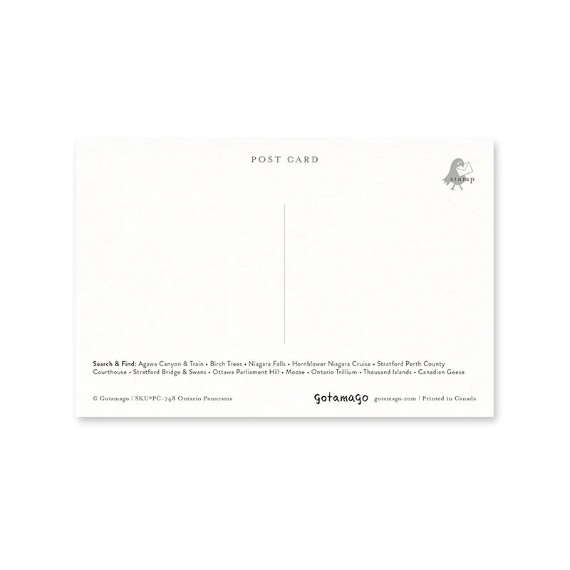 This is the back of a postcard featuring text and a small graphic.
The postcard is predominantly a pale, off-white color. In the upper center, the words "POST CARD" are printed in a subtle grey. At the bottom, there's a block of text. It reads: "Search & Find: Agawa Canyon & Train, Birch Trees, Niagara Falls, Hornblower Niagara Cruise, Stratford Perth County Courthouse, Stratford Bridge & Swans, Ottawa Parliament Hill, Moose, Ontario Trillium, Thousand Islands, Canadian Geese".